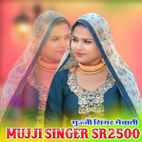 MUJJI SINGER SR2500 MUJJI SINGER MEWATI MP3 Download