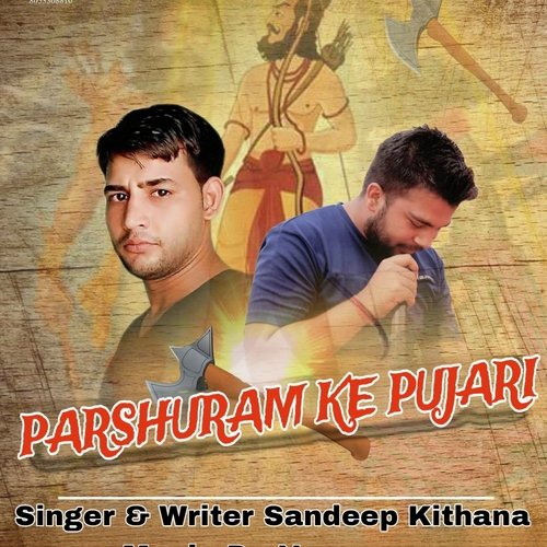 Parshuram Ke Pujari Sandeep Kithana MP3 Download