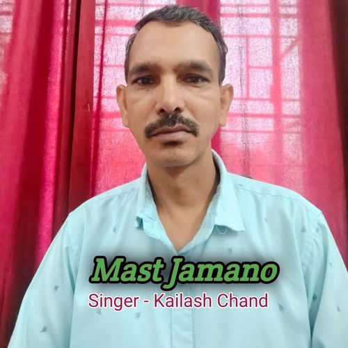 Mast Jamano Kailash Chand MP3 Download