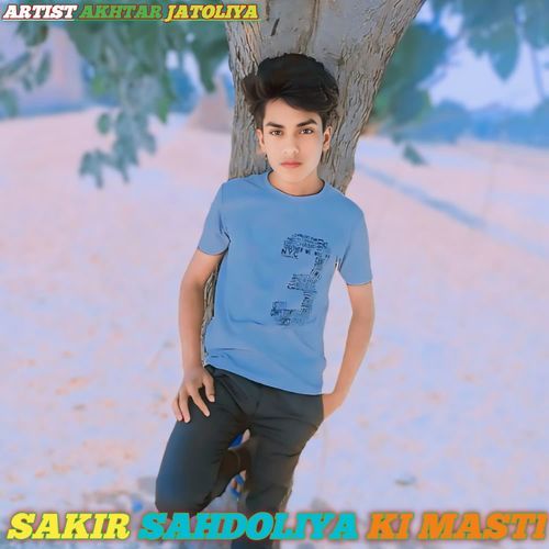 SAKIR SAHDOLIYA KI MASTI Akhtar nayabasi MP3 Download