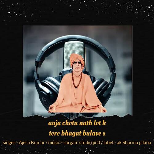 Aaj chotu nath lot k tere bhagat bulave Ajesh Kumar MP3 Download