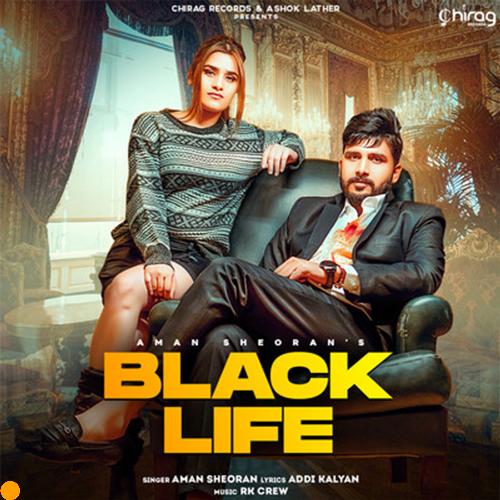 Black Life Aman Sheoran MP3 Download