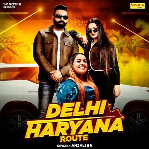 Delhi Haryana Route Anjali 99 MP3 Download