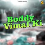 Boddy Vimal Ki Album Download