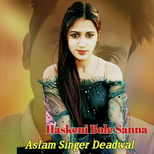 Haskeni Bole Sanna Aslam Singer Deadwal MP3 Download