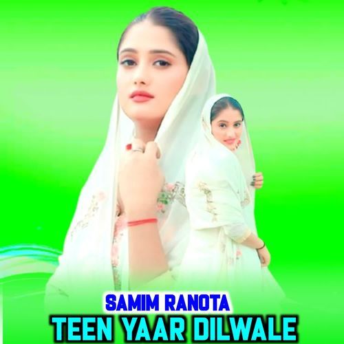 Teen Yaar Dilwale SAMIM RANOTA MP3 Download