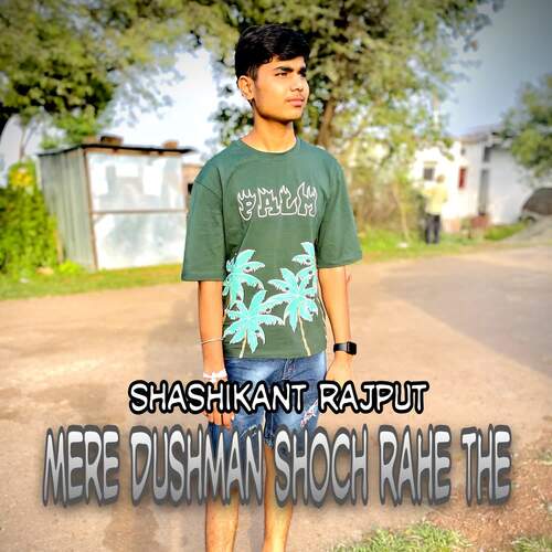 Mere dushman shoch rahe the Shashikant Rajput MP3 Download