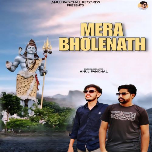 Mera Bholenath Anuj Panchal MP3 Download