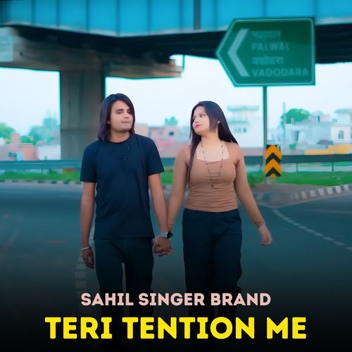 Teri Tention Me Sahil Singer Brand MP3 Download