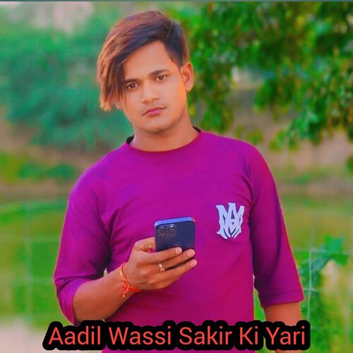 Aadil Wassi Sakir Ki Yari Kaif Singer MP3 Download