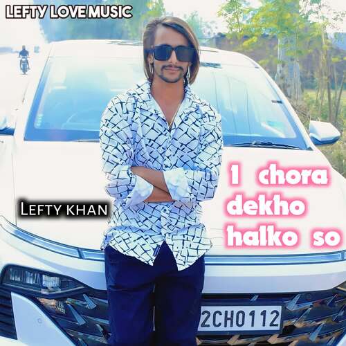 1 chora dekho halko so Sahid Sogan MP3 Download