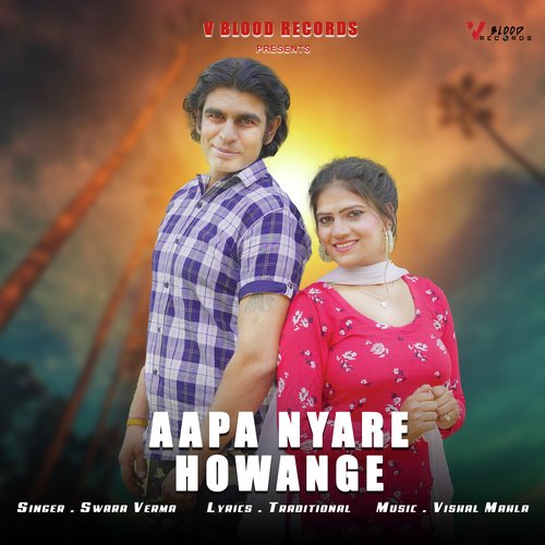 Aapa Nyare Howange Swara Verma MP3 Download