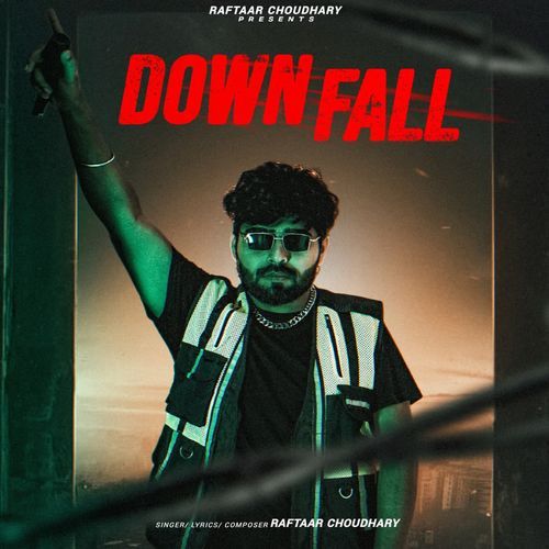 Downfall Raftaar Choudhary MP3 Download