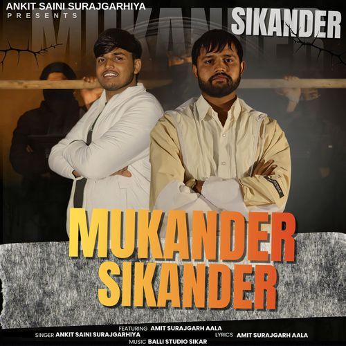 Mukander Sikander Ankit Saini Surajgarhiya MP3 Download