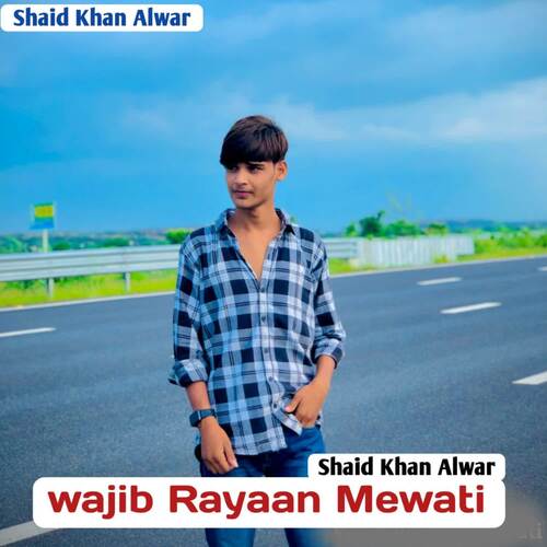 Wajid Rayaan Mewati Shaid Khan Alwar MP3 Download