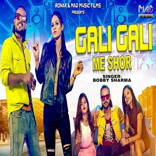 Gali Gali Me Shor Bobby Sharma MP3 Download