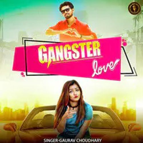 Gangster Love Gaurav Choudhary MP3 Download