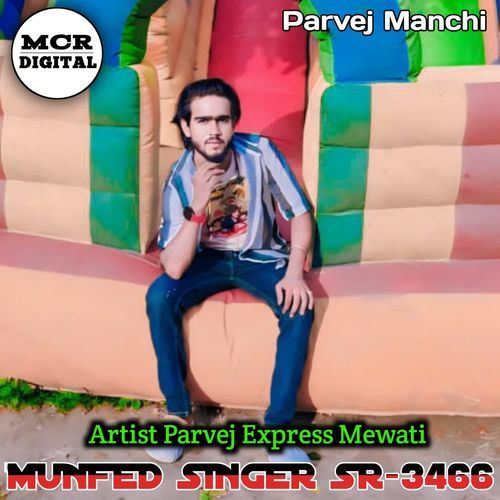 MUNFED SINGER SR 3466 Parvej Express Mewati MP3 Download