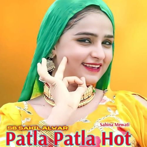 Patla Patla Hot Sahina Mewati MP3 Download
