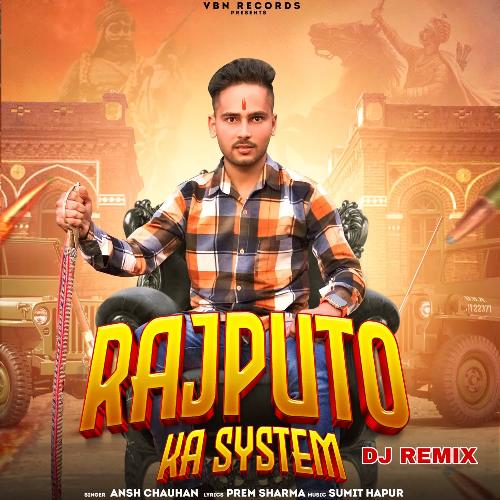 Rajputo Ka System ( DJ Remix ) Ansh Chauhan MP3 Download