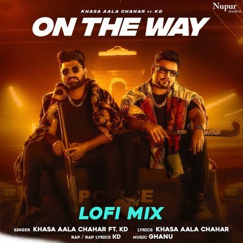 On The Way (Lofi Mix) Khasa Aala Chahar MP3 Download