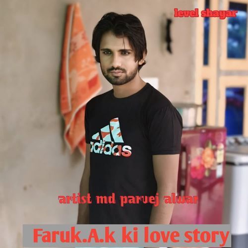 Faruk Ak ki love story MD parvej alwar MP3 Download