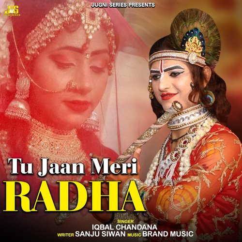 Tu Jaan Meri Radha Iqbal Chandana MP3 Download