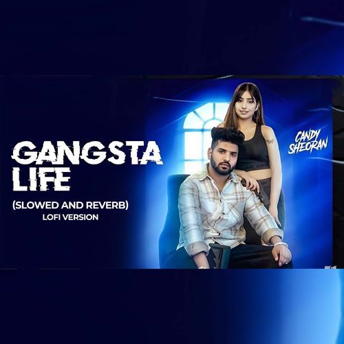 Gangsta Life (Lofi) Candy Sheoran MP3 Download