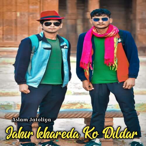 Jahir khareda Ko Dildar Aslam Jatoliya MP3 Download