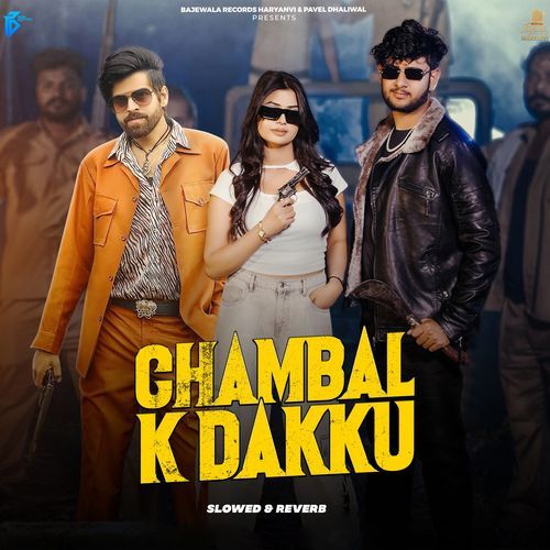 Chambal K Dakku Slowed Reverb Masoom Sharma MP3 Download