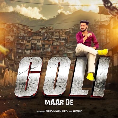 Goli Maar De (Feat. Harsh Thaniya) Vipin Saini Kamalpuriya MP3 Download