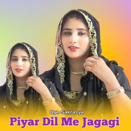Piyar Dil Me Jagagi Oye Sakrasya MP3 Download