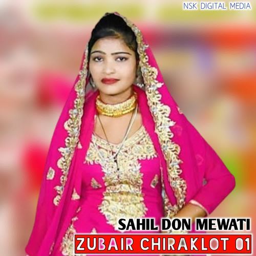 ZUBAIR CHIRAKLOT 01 SAHIL DON MEWATI MP3 Download