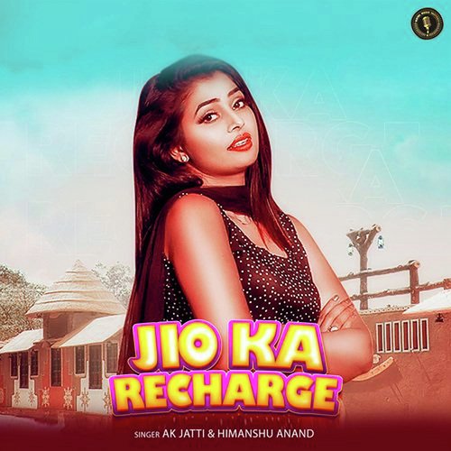 Jio Ka Recharge Annu Kadyan (AK Jatti) MP3 Download