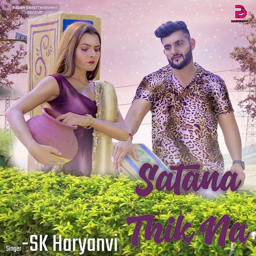 SATANA THIK NA SK Haryanvi MP3 Download