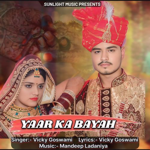YAAR KA BAYAH Vicky Goswami MP3 Download