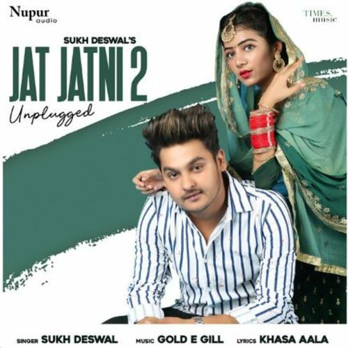 Jat Jatni 2 Unplugged Sukh Deswal MP3 Download