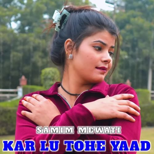 KAR LU TOHE YAAD Samim mewati MP3 Download