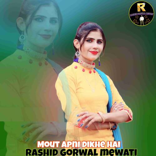 Mout Apni Dikhe Hai Rashid Gorwal Mewati MP3 Download