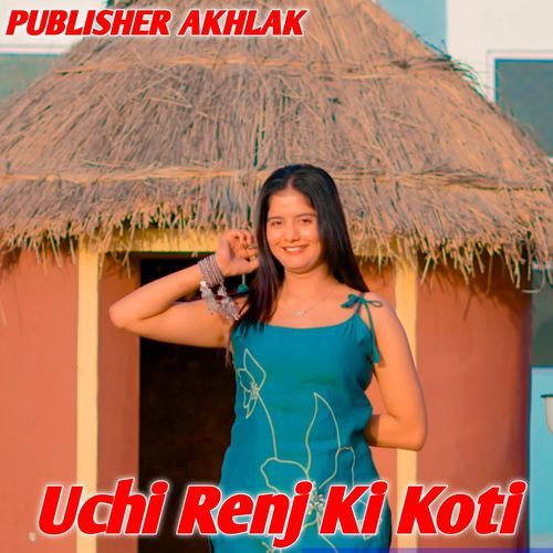 Uchi Renj Ki Koti Chanchal singer MP3 Download
