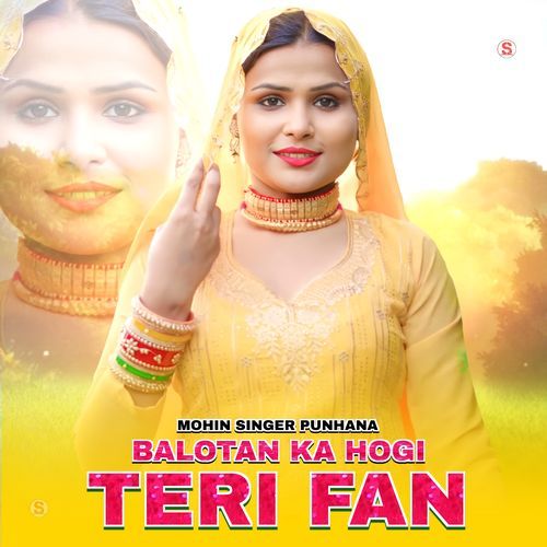 Balotan Ka Hogi Teri Fan Mohin singer mewati MP3 Download