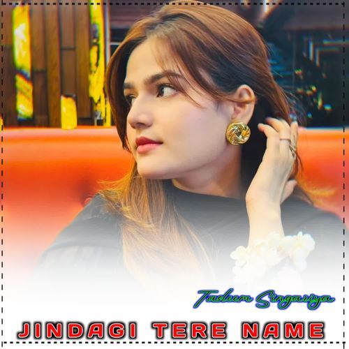 JINDAGI TERE NAME Tasleem Singariya MP3 Download