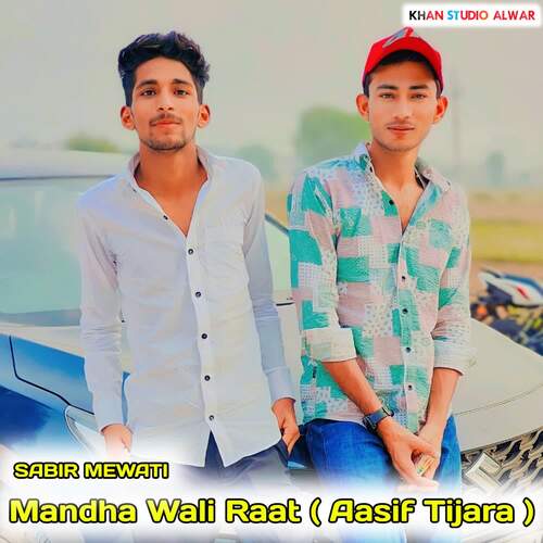 Mandha Wali Raat ( Aasif Tijara ) Sabir Mewati MP3 Download