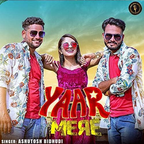 YAAR MERE Ashutosh Bidhudi MP3 Download