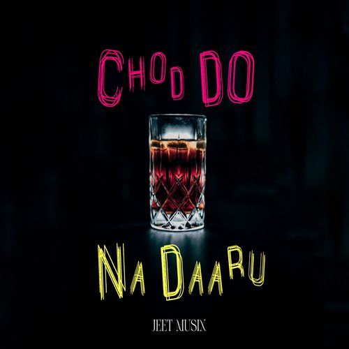 Chod Do Na Daaru Jeet Musix MP3 Download