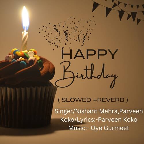 Happy Birthday ( Slowed+Reverb ) Parveen Koko MP3 Download