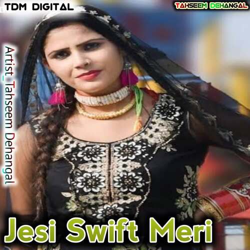 Jesi Swift Meri Tahseem Dehangal MP3 Download