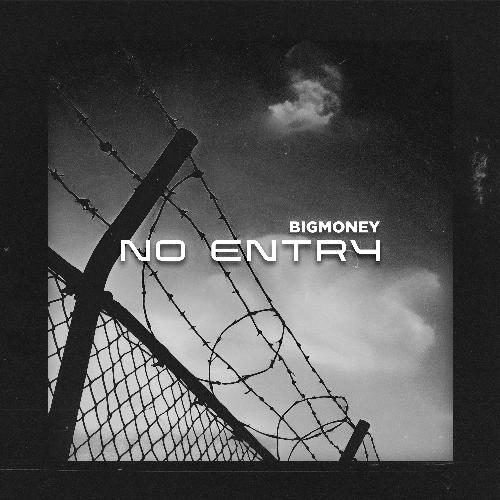 No Entry BigMoney MP3 Download