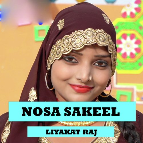 Nosa Sakeel Liyakat Raj MP3 Download
