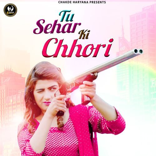 Tu Sehar Ki Chhori Uttam Chhonkar MP3 Download